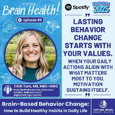 Brain-Based Behavior Chance: How to Build Healthy Habits in Daily Life with Trish Turn, MS, NBC-HWC