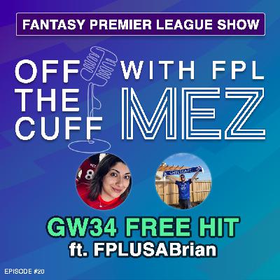 FPL GW34 Free Hit with @FPLUSABrian - Episode 20