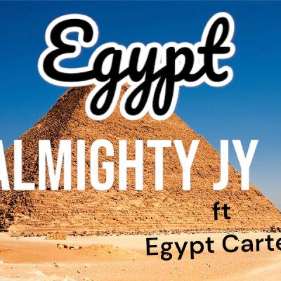 Egypt- Almighty Jy ft Egypt