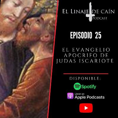 E25. El evangelio apócrifo de Judas Iscariote.