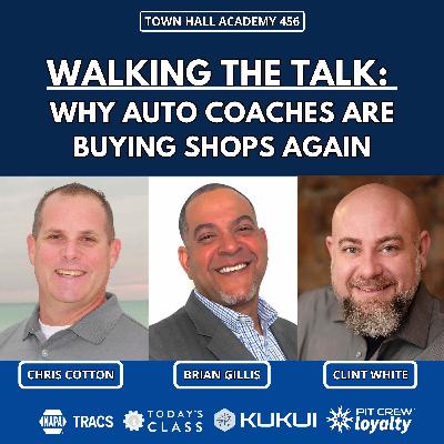 Walking the Talk: Why Auto Coaches Are Buying Shops Again [THA 456]