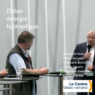Débat n°4 de la journée de campagne de Benjamin Roduit ENERGIE - HYDRAULIQUE
