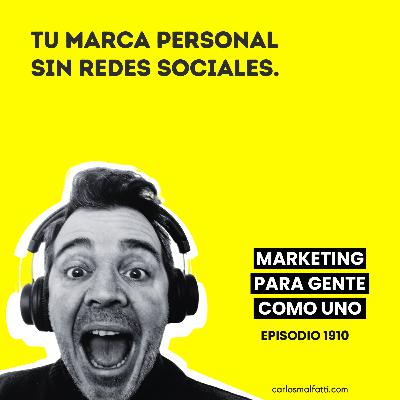 1910 Tu marca personal sin redes sociales. 1910 Tu marca personal sin redes sociales.