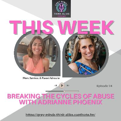 Episode 24: Breaking the Cycle with Adrianne Phoenix Episode 24: Breaking the Cycle with Adrianne Phoenix