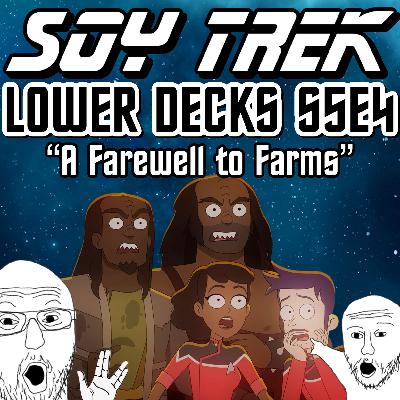 Lower Decks S5E4 "A Farewell to Farms" Lower Decks S5E4 "A Farewell to Farms"
