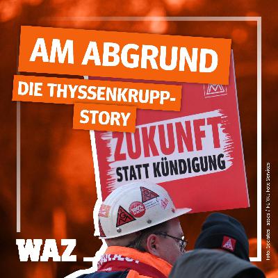 Kampf um den Stahl: So geht es jetzt bei Thyssenkrupp und HKM weiter (Staffel 2, Folge 3)