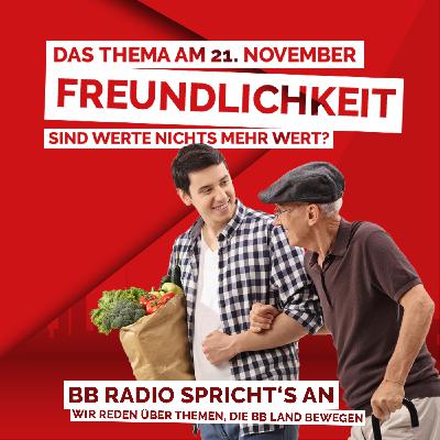 BB RADIO Sprichts an - Freundlichkeit: Sind Werte nichts mehr wert? BB RADIO Sprichts an - Freundlichkeit: Sind Werte nichts mehr wert?