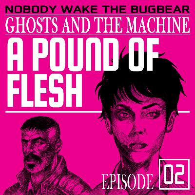 Ghosts and The Machine | Episode 2 | A Pound of Flesh Ghosts and The Machine | Episode 2 | A Pound of Flesh