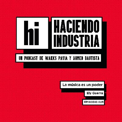 E25: La música es un poder (con Ely Guerra)