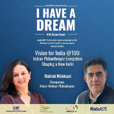 Episode 11 - Fireside Chat with Ms. Rohini Nilekani, Chairperson, Rohini Nilekani Philanthropies