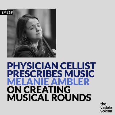 A Physician Cellist Prescribes Music: Melanie Ambler on Creating Musical Rounds