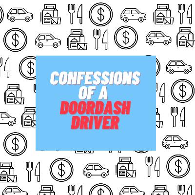 Confessions of a DoorDash Driver