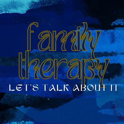 Family Therapy Pt 2