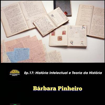 Ep.17: História Intelectual e Teoria da História