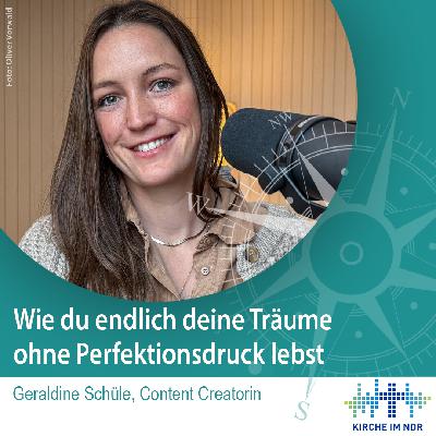 Wie du endlich deine Träume lebst – ohne Perfektionsdruck. Geraldine Schüle im Gespräch