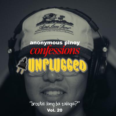 (AUDIO) ANONYMOUS PINOY CONFESSIONS UNPLUGGED 🔌 — "BROSKIE LANG BA TALAGA?"