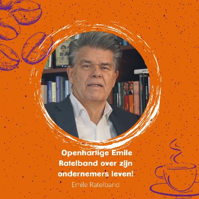 Openhartige Emile Ratelband over zijn ondernemers leven! Deel 3