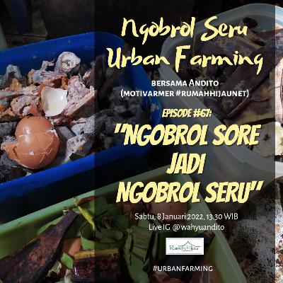 Ngobrol Sore jadi Ngobrol Seru (NSUF #67)