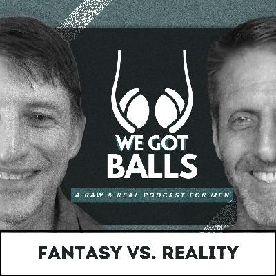 Fantasy vs. Reality | 134