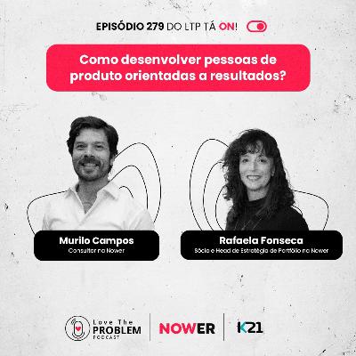 Ep. 279 - Como desenvolver pessoas de produto orientadas a resultados? Ep. 279 - Como desenvolver pessoas de produto orientadas a resultados?