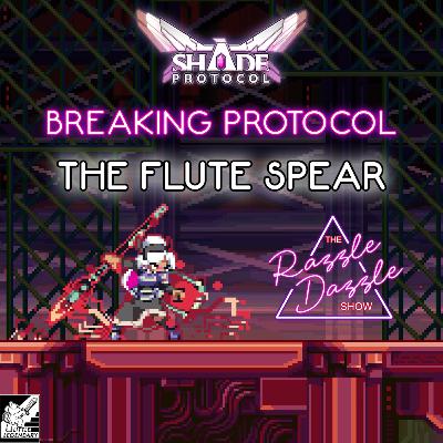 BREAKING Protocol: The Flute Spear