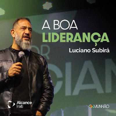A Boa Liderança - Luciano Subirá A Boa Liderança - Luciano Subirá