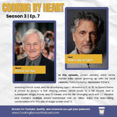 Cooking By Heart with Chris Sarandon with Special Guest Victor Garber