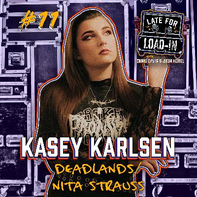 Kasey Karlsen of Deadlands/Nita Strauss | Ep. 11