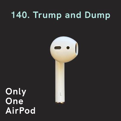 Trump and Dump