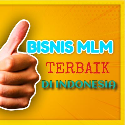 5 Binis MLM Terbaik di Indonesia