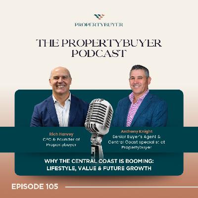 Podcast Episode #105 - Why the Central Coast is Booming: Lifestyle, Value & Future Growth