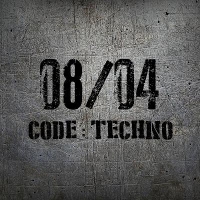 08/04 CODE : TECHNO