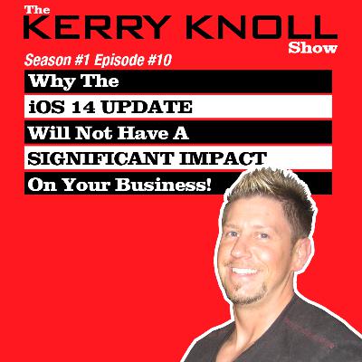Why The iOS 14 Update WILL NOT Impact Your Business!