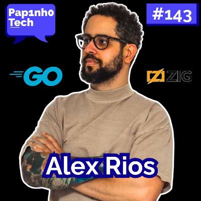 ALEX RIOS - Papinho Tech #143 ALEX RIOS - Papinho Tech #143