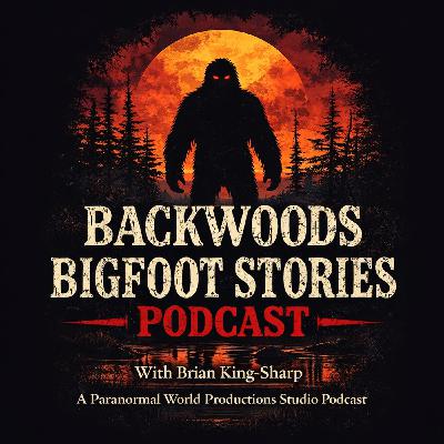 BWBS Ep:166 The Bigfoot Journals: Part Three