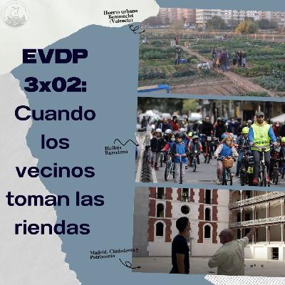 EVDP 3X02 - Cuando los vecinos toman las riendas: Tres proyectos que humanizan la ciudad