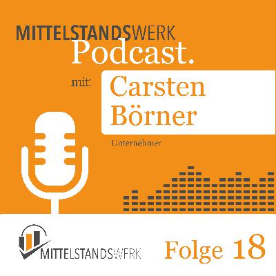 Immer in Bewegung bleiben– Carsten Börners Weg vom Berater, Geschäftsführer, Porsche-Fahrer und Neu-Macher Immer in Bewegung bleiben– Carsten Börners Weg vom Berater, Geschäftsführer, Porsche-Fahrer und Neu-Macher