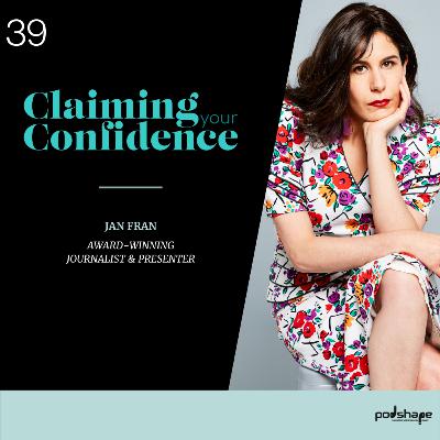 Jan Fran on Confidence Jan Fran on Confidence