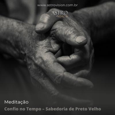 Confio no Tempo – Sabedoria de Preto Velho Confio no Tempo – Sabedoria de Preto Velho