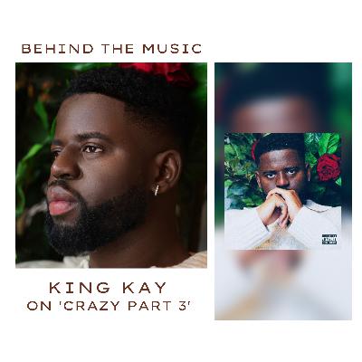 011: North West London Rap Artist King Kay On 'Crazy Part 3' And Trying To Find Balance