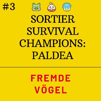 Sortier Survival Champions: Paldea - Fremde Vögel Sortier Survival Champions: Paldea - Fremde Vögel