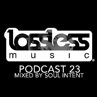 Lossless Music Podcast 23 [ Soul Intent ]