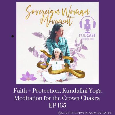 Faith + Protection, Kundalini Yoga Meditation for the Crown Chakra EP 165