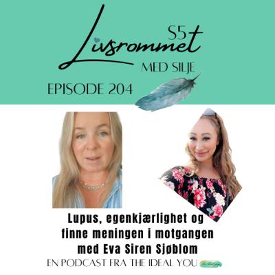 E204: Lupus, egenkjærlighet og finne meningen i motgangen med Eva Siren Sjøblom