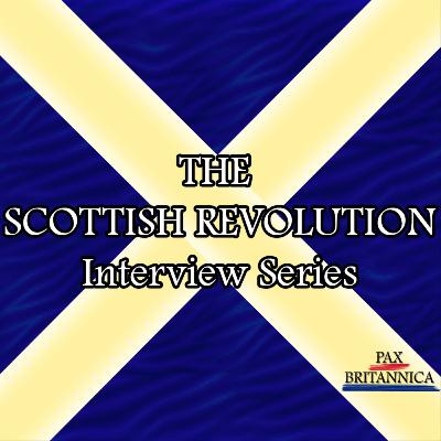 Introducing the Scottish Revolution Interview Series