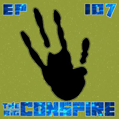 The Big Conspire Ep107 The Big Conspire Ep107