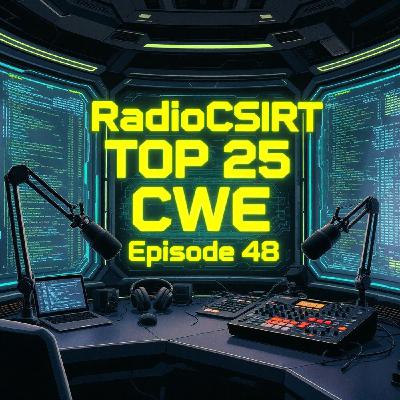 RadioCSIRT English Edition – Top 25 CWE 2025 Deep Dive – Friday, 12 December 2025 (Special Episode)
