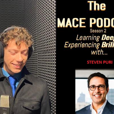 The MACE PODCAST: Steven Puri from The United States The MACE PODCAST: Steven Puri from The United States