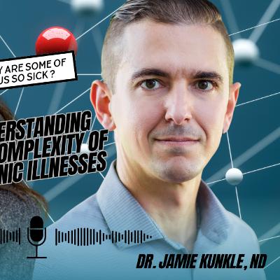 Dr. Jamie Kunkle - Why are some of us so sick?