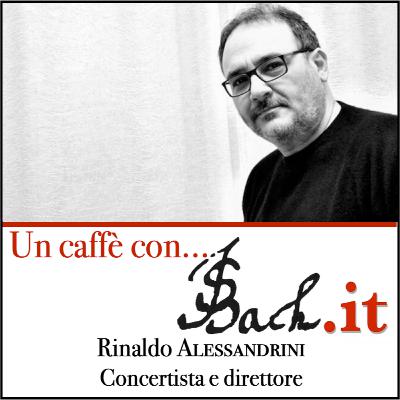 Un caffè con JSBach.it - Puntata 15 - Incontro con Rinaldo Alessandrini